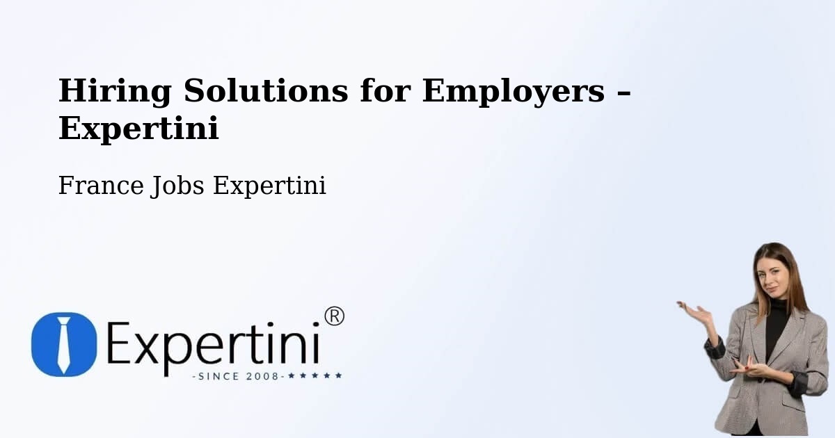 Hiring Solutions for Employers in Évreux - Évreux, France Jobs Expertini